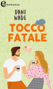 Tocco fatale (eLit)