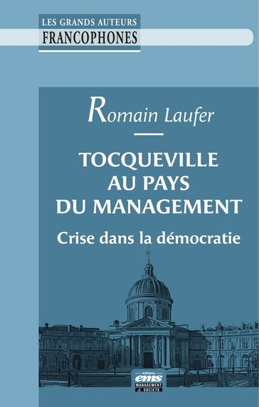 Tocqueville au pays du management - Romain Laufer