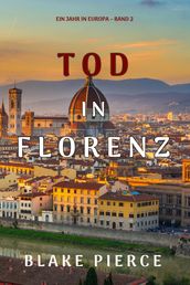 Tod in Florenz (Ein Jahr in Europa Band 2)