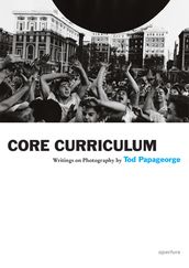 Tod Papageorge: Core Curriculum