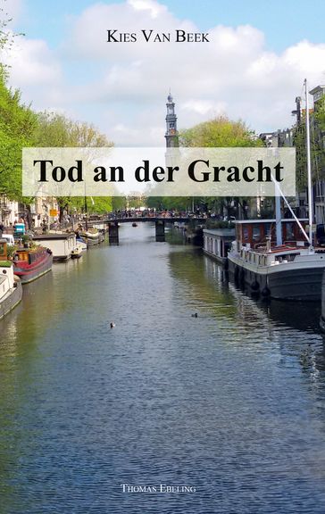 Tod an der Gracht - Thomas Ebeling