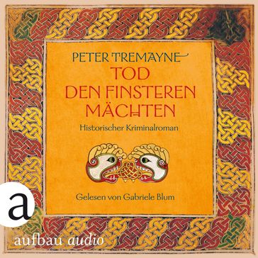 Tod den finsteren Mächten - Historischer Kriminalroman - Schwester Fidelma ermittelt, Band 32 (Ungekürzt) - Peter Tremayne