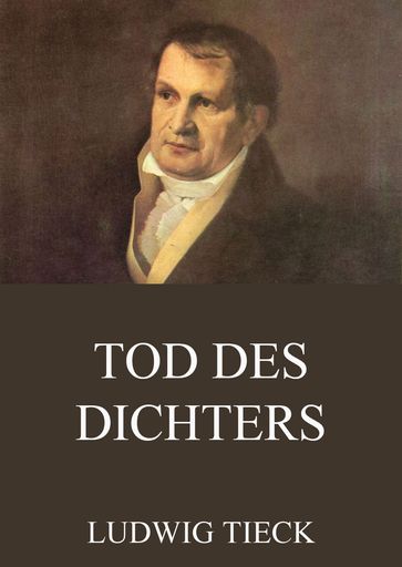 Tod des Dichters - Ludwig Tieck