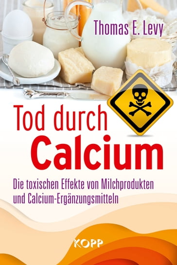 Tod durch Calcium - Thomas E. Levy