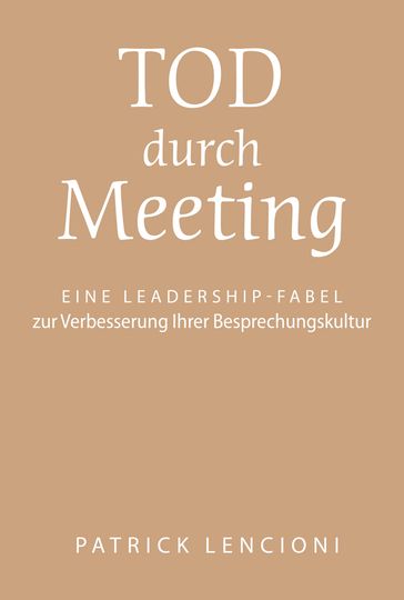 Tod durch Meeting - Patrick M. Lencioni