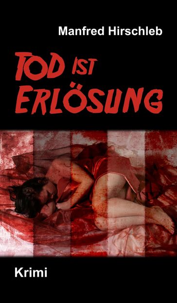 Tod ist Erlosung - Manfred Hirschleb