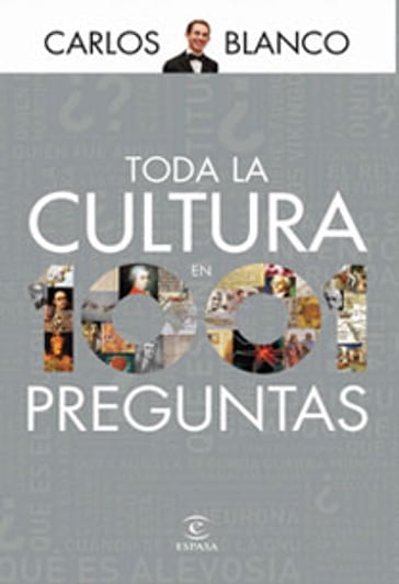 Toda la cultura en 1001 preguntas - Carlos Blanco