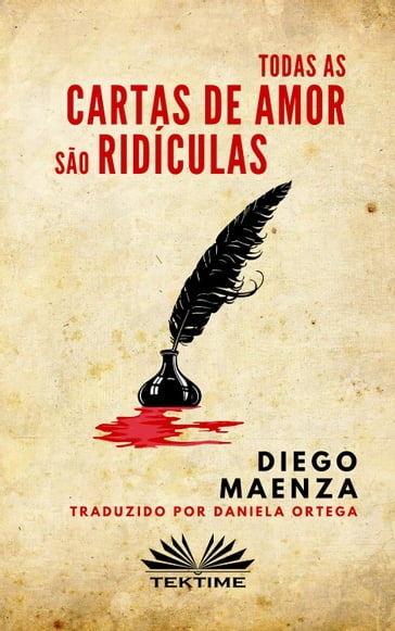 Todas As Cartas De Amor São Ridículas - Diego Maenza