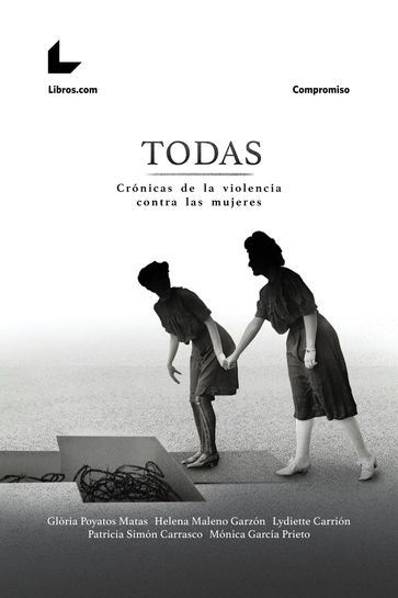 Todas - Glòria Poyatos Matas - Helena Maleno Garzón - Lydiette Carrión - Mónica García Prieto - Obra Social la Caixa - Patricia Simón Carrasco