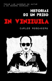 Todas las maneras de matar a un hombre honrado: Historias de un preso en Venezuela