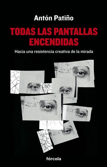 Todas las pantallas encendidas - Antón Patiño Pérez