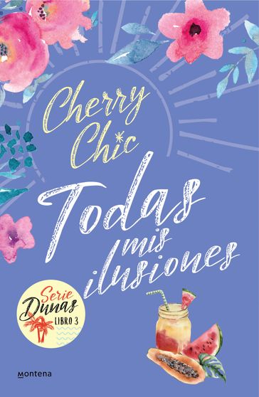 Todas mis ilusiones (Dunas 3) - Cherry Chic