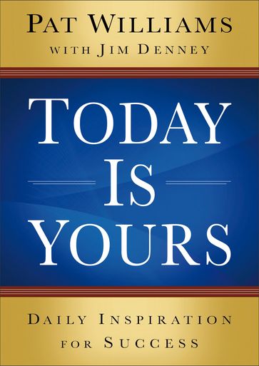 Today Is Yours - Jim Denney - Pat Williams