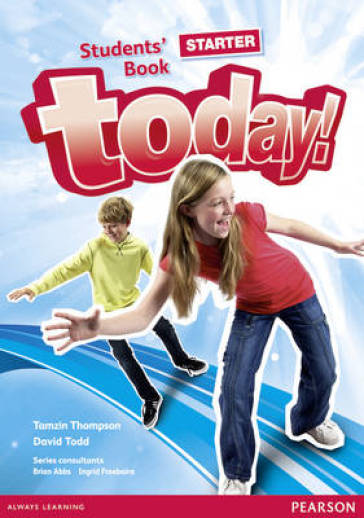 Today! Starter Students' Book - David Todd - Tamzin Thompson - Brian Abbs - Ingrid Freebairn
