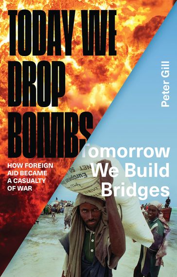 Today We Drop Bombs, Tomorrow We Build Bridges - Peter Gill