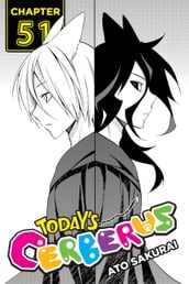 Today s Cerberus, Chapter 51