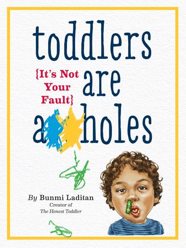 Toddlers Are A**holes - Bunmi Laditan