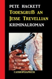 Todesgruß an Jesse Trevellian: Kriminalroman