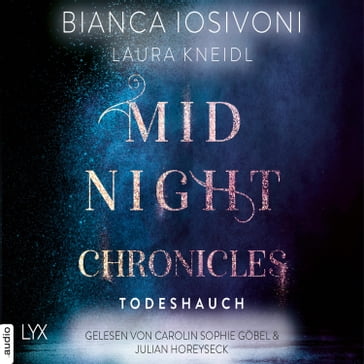 Todeshauch - Midnight-Chronicles-Reihe, Teil 5 (Ungekürzt) - Bianca Iosivoni - Laura Kneidl