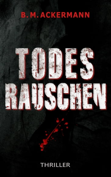 Todesrauschen - B. M. Ackermann