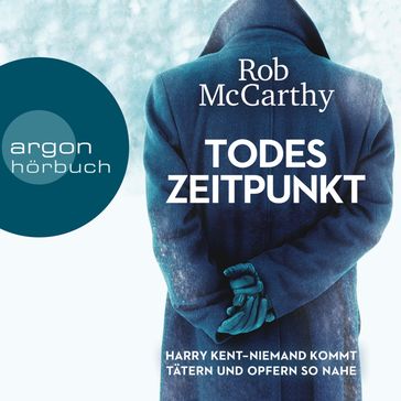 Todeszeitpunkt - Harry Kent - Niemand kommt Tätern und Opfern so nahe (Ungekürzte Lesung) - Rob McCarthy