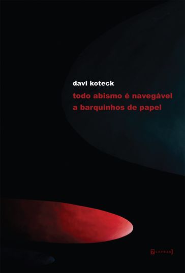Todo abismo é navegável a barquinhos de papel - Davi Koteck