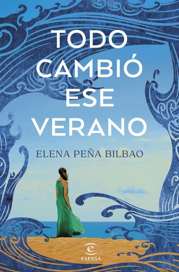 Todo cambió ese verano - Elena Peña Bilbao