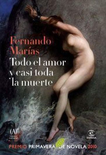 Todo el amor y casi toda la muerte - Fernando Marías