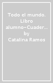 Todo el mundo. Libro alumno-Cuaderno. Per le Scuole superiori. Con e-book. Con espansione online