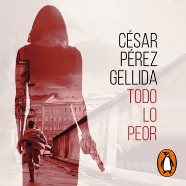 Todo lo peor - César Pérez Gellida