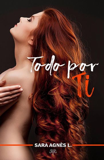 Todo por ti - Sara Agnès L.