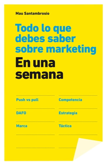 Todo lo que debes saber sobre marketing en una semana - Mau Santambrosio