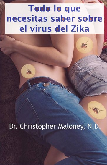 Todo lo que necesitas saber sobre el virus del Zika - Dr. Christopher Maloney - N.D.