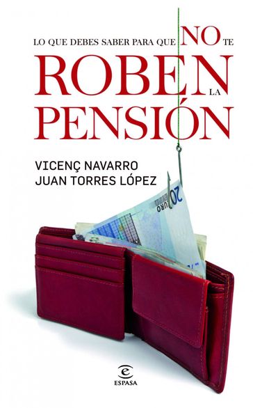 Todo lo que tengo que saber para que no me roben la pensión - Juan Torres López - Vicenç Navarro