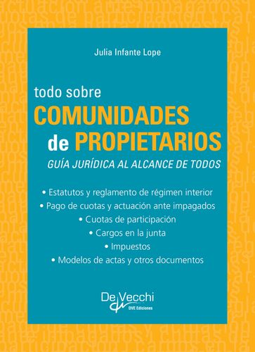 Todo sobre comunidades de propietarios. Guía jurídica al alcance de todos - Julia Infante Lope