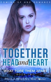 Together Head and Heart - What Tore Them Apart (Book 2) Coming of Age Romance