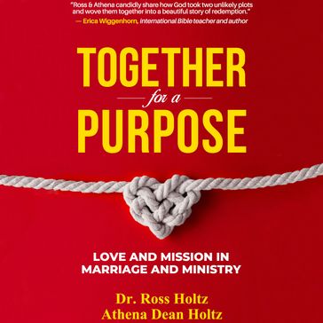 Together for a Purpose - Dr. Ross Holtz - Athena Holtz