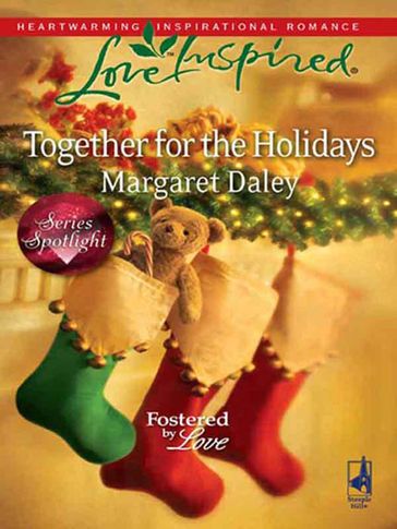 Together for the Holidays (Mills & Boon Love Inspired) (Fostered by Love, Book 5) - Margaret Daley
