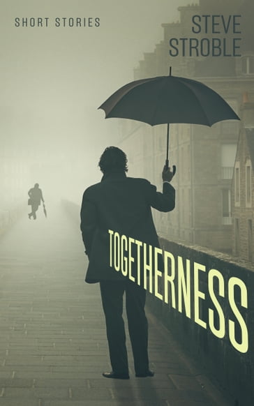 Togetherness (Short Stories Book 2) - Steve Stroble