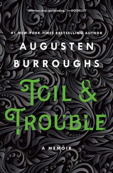 Toil & Trouble - Augusten Burroughs