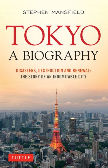 Tokyo: A Biography - Stephen Mansfield