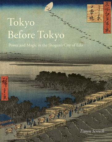 Tokyo Before Tokyo - Timon Screech