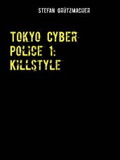 Tokyo Cyber Police 1: Killstyle