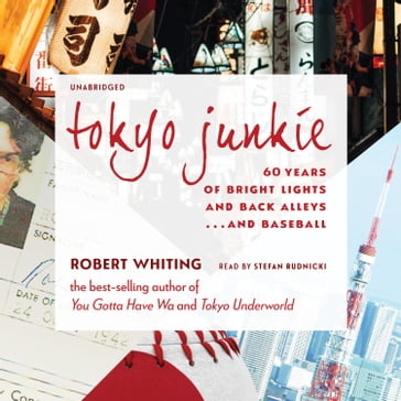 Tokyo Junkie - Robert Whiting - Claire Bloom