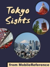 Tokyo Sights: a travel guide to the top 30+ attractions in Tokyo, Japan (Mobi Sights)