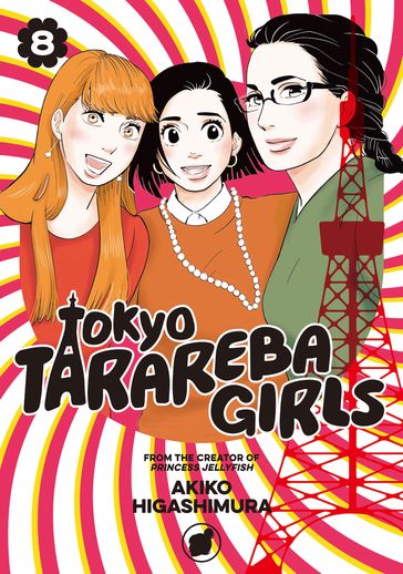 Tokyo Tarareba Girls 8 - Akiko Higashimura