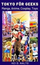 Tokyo för Geeks - Manga, Anime, Cosplay, Toys