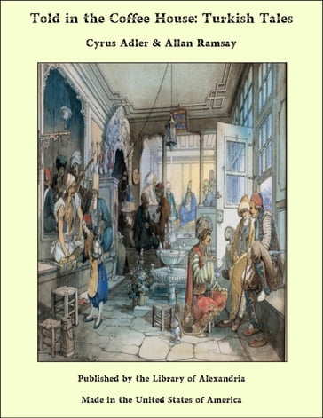 Told in the Coffee House: Turkish Tales - Cyrus Adler - Allan Ramsay