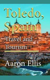 Toledo, Spain: Travel and Tourism