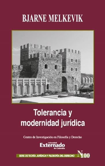 Tolerancia y modernidad jurídica. Serie Teoría Jurídica y Filosofía del Derecho n.º 100 - Bjarne MELKEVIK - Claudia Cáceres Cáceres